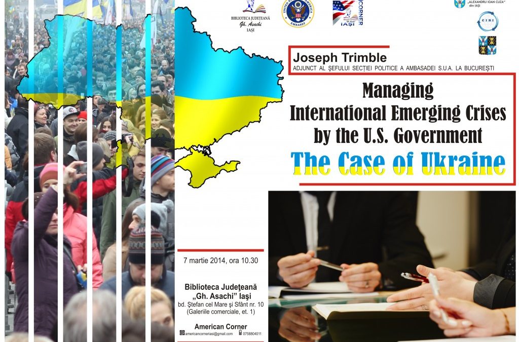 Conferință: Joseph Trimble — Managing International Emerging Crises by the U.S. Government. The Case of Ukraine