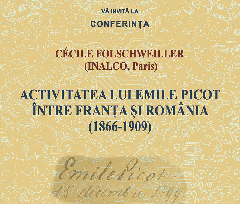 Conferință CIRI: Cécile Folschweiller — Activitatea lui Emile Picot între Franța și România (1866-1909)