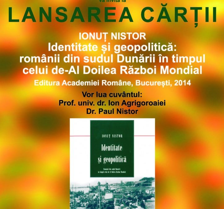 Lansare de carte – Ionuţ Nistor, Identitate şi geopolitică