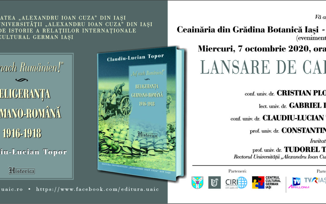 Lansare de carte: miercuri 7 octombrie 2020 — Claudiu-Lucian Topor – ”Auf nach Rumänien!”. Beligeranța germano-română (1916-1918)