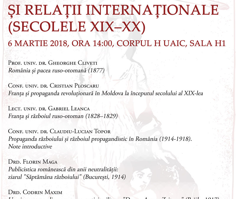 Ședintă de comunicări CIRI 6 martie 2018: Război, propagandă și relații internaționale (secolele XIX–XX)